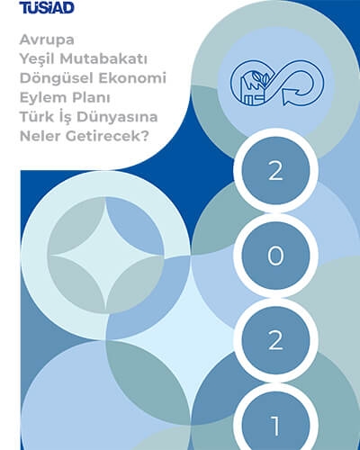 TÜSİAD – What Will the European Green Deal Circular Economy Action Plan Bring to the Turkish Business World? Report